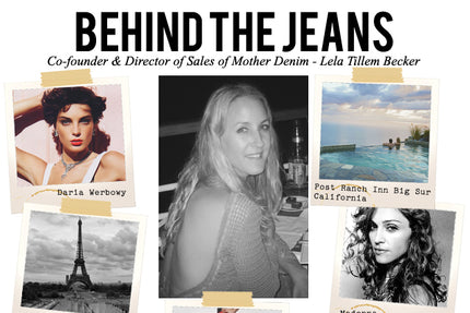Behind the Jeans - Interview with Mother Denim's Lela Tillem Becker