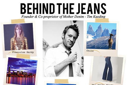 Behind the Jeans - Interview with Mother Denim's Tim Kaeding